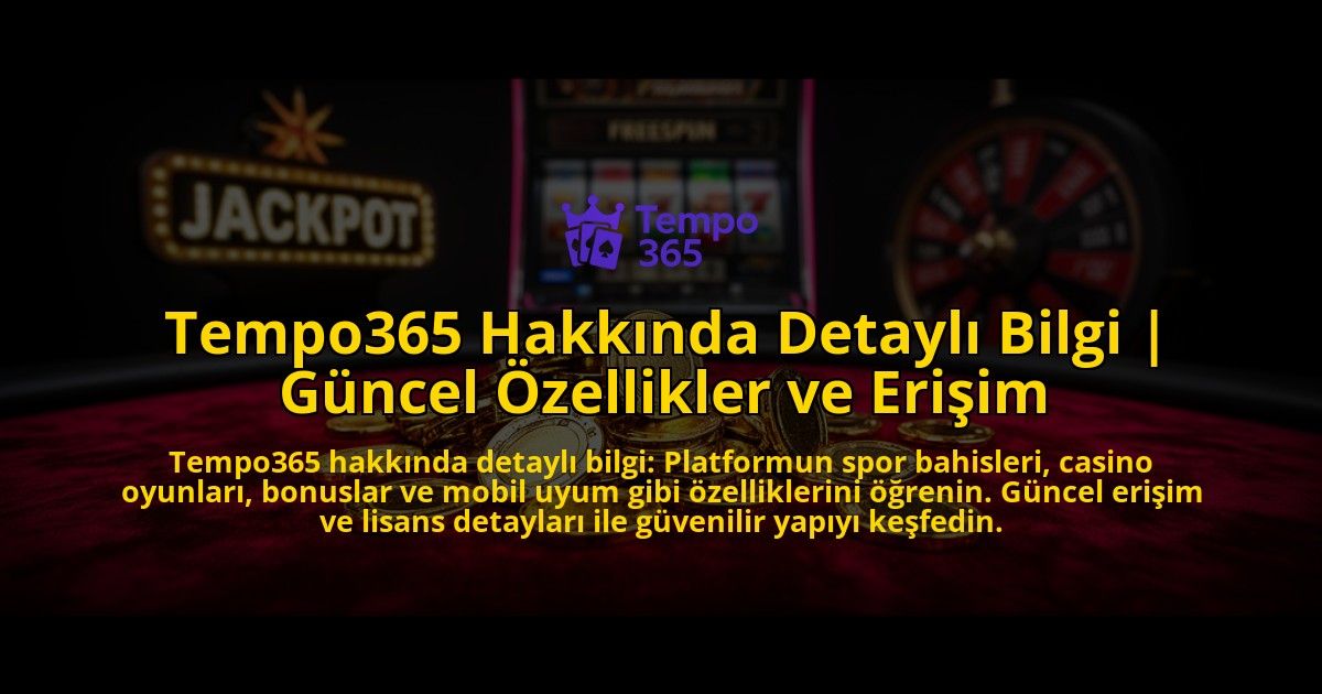 Tempo365-Hakkinda-Detayli-Bilgi-Guncel-Ozellikler-ve-Erisim-overlay-1769554818.jpg