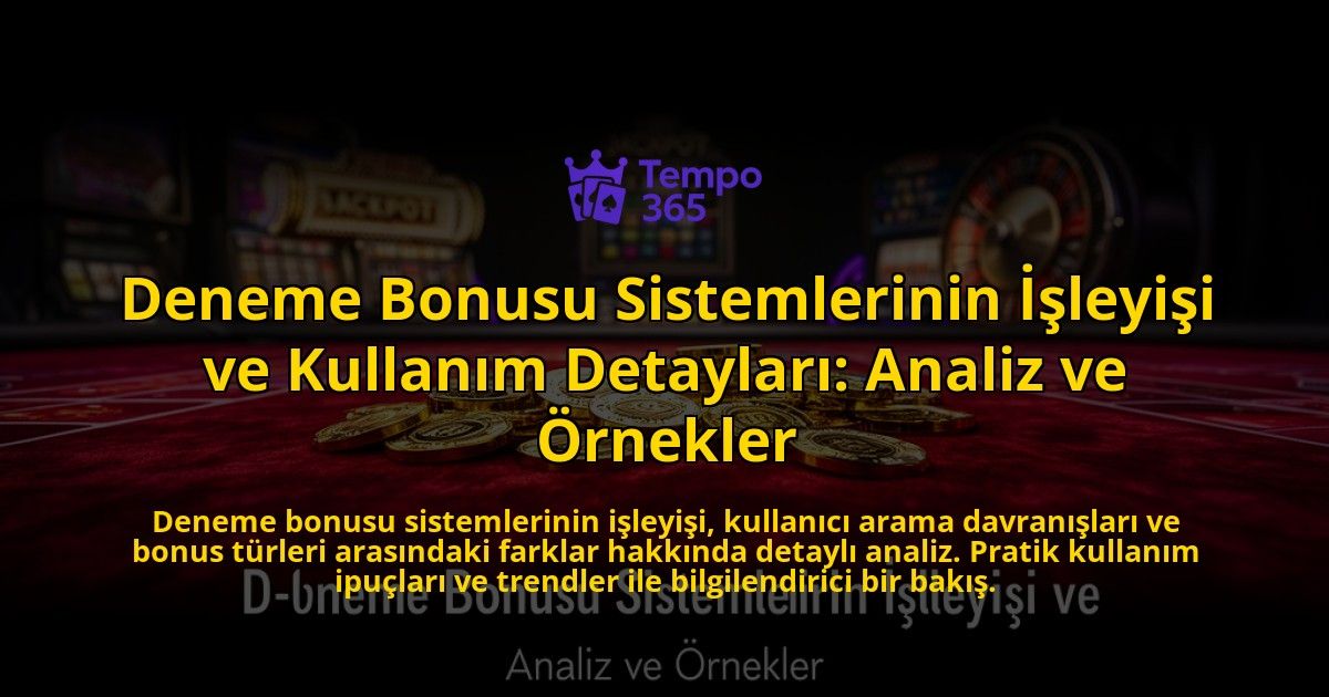 Deneme-Bonusu-Sistemlerinin-Isleyisi-ve-Kullanim-Detaylari-Analiz-ve-Ornekler-overlay-1776699770.jpg