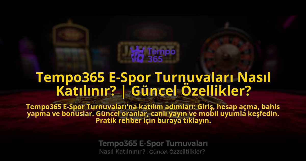 Tempo365-E-Spor-Turnuvalari-Nasil-Katilinir-Guncel-Ozellikler-overlay-1776634962.jpg